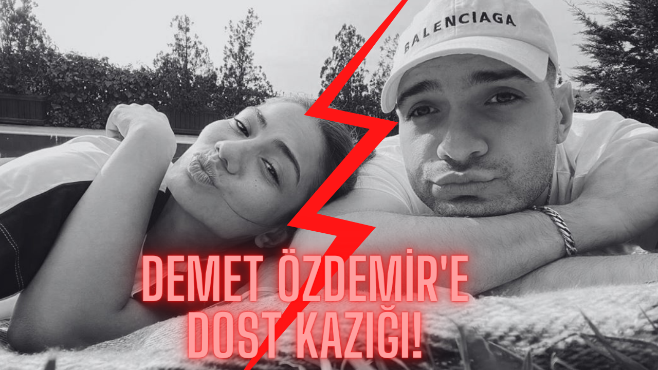 Demet zdemir e dost kaz Tarz ndaki de i imin nedeni bulundu