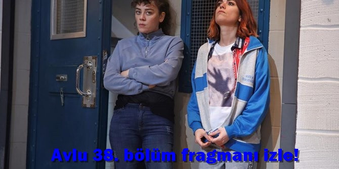 Avlu 38. bölüm fragmanı izle! Deniz ile Azra aklanacak mı?