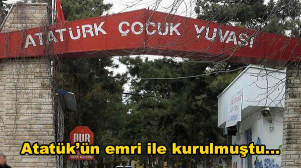 atatAk_Aocuk_yuvasA_kapatAlAyor